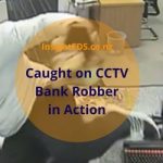 Caught on CCTV - revised April 2021